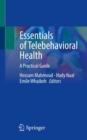 Essentials of Telebehavioral Health : A Practical Guide - Book