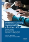 Multimodal Learning Environments in Southern Africa : Embracing Digital Pedagogies - Book