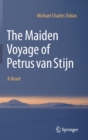 The Maiden Voyage of Petrus van Stijn : A Novel - Book