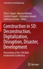Construction in 5D: Deconstruction, Digitalization, Disruption, Disaster, Development : Proceedings of the 15th Built Environment Conference - Book
