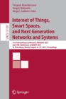 Internet of Things, Smart Spaces, and Next Generation Networks and Systems : 21st International Conference, NEW2AN 2021, and 14th Conference, ruSMART 2021, St. Petersburg, Russia, August 26–27, 2021, - Book