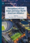 Perceptions of East Asian and Asian North American Athletics - Book