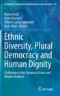 Ethnic Diversity, Plural Democracy and Human Dignity : Challenges to the European Union and Western Balkans - Book