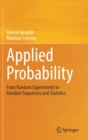 Applied Probability : From Random Experiments to Random Sequences and Statistics - Book