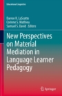 New Perspectives on Material Mediation in Language Learner Pedagogy - Book