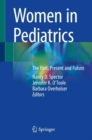 Women in Pediatrics : The Past, Present and Future - Book