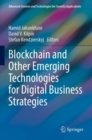 Blockchain and Other Emerging Technologies for Digital Business Strategies - Book