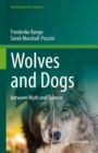 Wolves and Dogs : between Myth and Science - Book