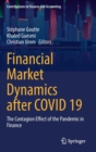 Financial Market Dynamics after COVID 19 : The Contagion Effect of the Pandemic in Finance - Book