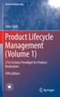 Product Lifecycle Management (Volume 1) : 21st Century Paradigm for Product Realisation - Book