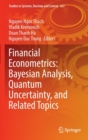 Financial Econometrics: Bayesian Analysis, Quantum Uncertainty, and Related Topics - Book