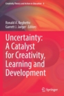 Uncertainty: A Catalyst for Creativity, Learning and Development - Book