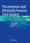 Percutaneous and Minimally Invasive Foot Surgery - Book