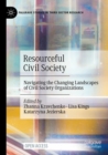 Resourceful Civil Society : Navigating the Changing Landscapes of Civil Society Organizations - Book