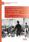 Global Perspectives on Boarding Schools in the Nineteenth and Twentieth Centuries - Book