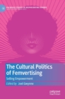 The Cultural Politics of Femvertising : Selling Empowerment - Book