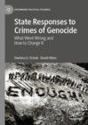 State Responses to Crimes of Genocide : What Went Wrong and How to Change It - Book