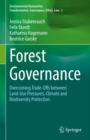 Forest Governance : Overcoming Trade-Offs between Land-Use Pressures, Climate and Biodiversity Protection - Book