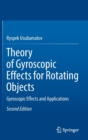 Theory of Gyroscopic Effects for Rotating Objects : Gyroscopic Effects and Applications - Book