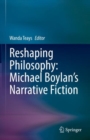 Reshaping Philosophy: Michael Boylan’s Narrative Fiction - Book