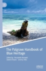 The Palgrave Handbook of Blue Heritage - Book