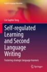 Self-regulated Learning and Second Language Writing : Fostering strategic language learners - Book