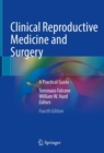 Clinical Reproductive Medicine and Surgery : A Practical Guide - Book