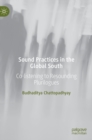 Sound Practices in the Global South : Co-listening to Resounding Plurilogues - Book