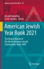 American Jewish Year Book 2021 : The Annual Record of the North American Jewish Communities Since 1899 - Book