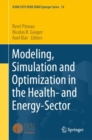 Modeling, Simulation and Optimization in the Health- and Energy-Sector - Book