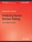 Predicting Human Decision-Making : From Prediction to Action - Book