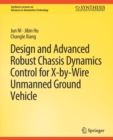 Design and Advanced Robust Chassis Dynamics Control for X-by-Wire Unmanned Ground Vehicle - Book