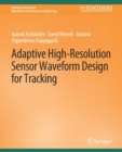 Adaptive High-Resolution Sensor Waveform Design for Tracking - Book
