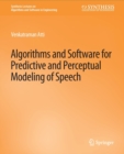 Algorithms and Software for Predictive and Perceptual Modeling of Speech - Book