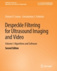 Despeckle Filtering for Ultrasound Imaging and Video, Volume I : Algorithms and Software, Second Edition - Book