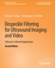 Despeckle Filtering for Ultrasound Imaging and Video, Volume II : Selected Applications, Second Edition - Book
