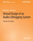 Virtual Design of an Audio Lifelogging System : Tools for IoT Systems - Book