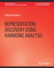 Representation Discovery using Harmonic Analysis - Book