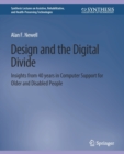 Design and the Digital Divide : Insights from 40 Years in Computer Support for Older and Disabled People - Book