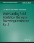 Understanding Atrial Fibrillation : The Signal Processing Contribution, Part II - Book