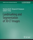 Landmarking and Segmentation of 3D CT Images - Book