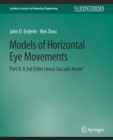 Models of Horizontal Eye Movements, Part II : A 3rd Order Linear Saccade Model - Book