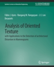 Analysis of Oriented Texture with application to the Detection of Architectural Distortion in Mammograms - Book