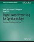Digital Image Processing for Ophthalmology : Detection of the Optic Nerve Head - Book