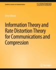 Information Theory and Rate Distortion Theory for Communications and Compression - Book