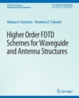 Higher-Order FDTD Schemes for Waveguides and Antenna Structures - Book