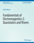 Fundamentals of Electromagnetics 2 : Quasistatics and Waves - Book