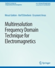 Multiresolution Frequency Domain Technique for Electromagnetics - Book