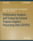 Performance Analysis and Tuning for General Purpose Graphics Processing Units (GPGPU) - Book