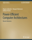 Power-Efficient Computer Architectures : Recent Advances - Book